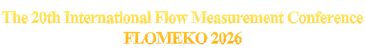 The 20th International Flow Measurement Conference FLOMEKO 2026