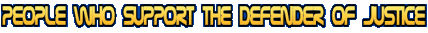 People who support the Defender of justice