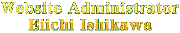 Website Administrator Eiichi Ishikawa